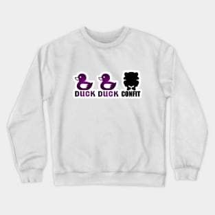 Duck Duck Confit Crewneck Sweatshirt